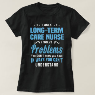 Long-Term Care Nurse T-Shirt