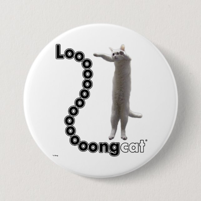 Longcat is long 7.5 cm round badge (Front)