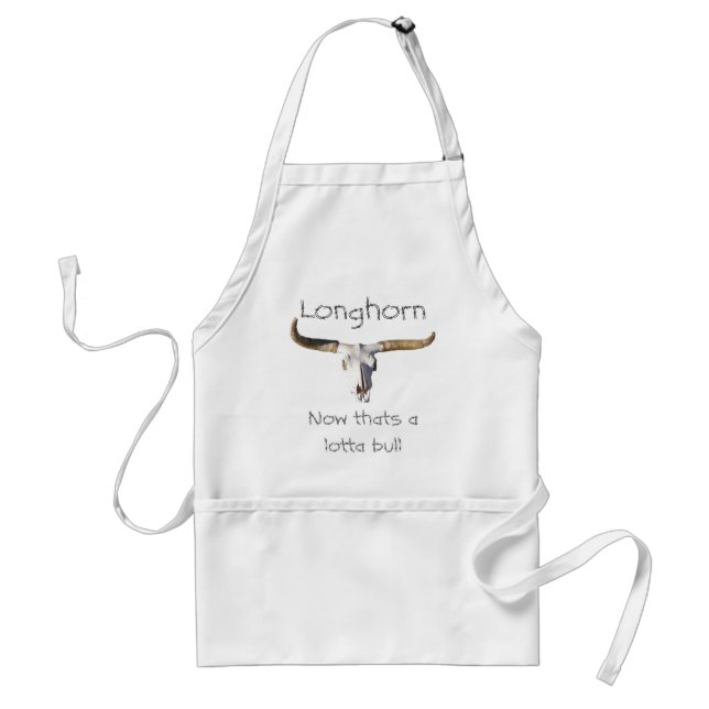 longhorn, Longhorn, Now thats a lotta bull Standard Apron (Front)