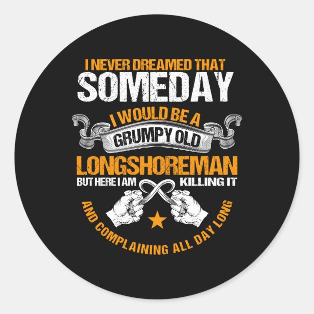Longshore Ilwu Old Grumpy Complaining All Day Classic Round Sticker (Front)