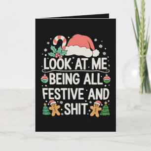 Look At Me Being All Festive And Christmas Xmas Holiday Card