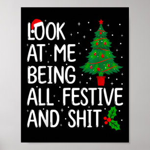 Look At Me Being All Festive And S Christmas Poster