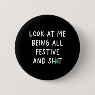Look At Me Being All Festive Funny Humour Christma 6 Cm Round Badge