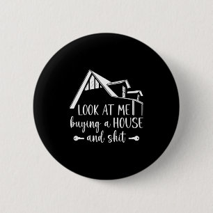 Look At Me Buying A House, First-time Home Owner  6 Cm Round Badge