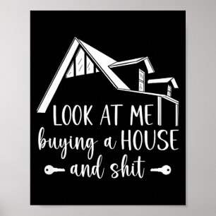 Look At Me Buying A House, First-time Home Owner  Poster