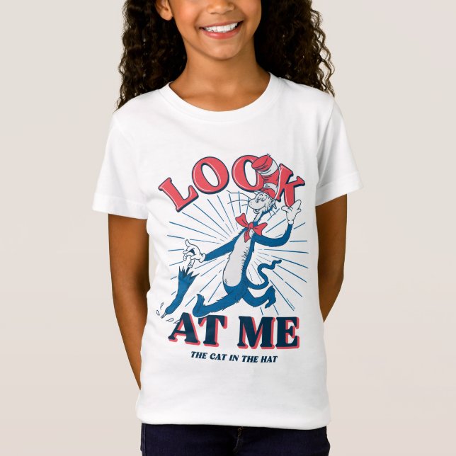 Look At Me Cat In The Hat T-Shirt (Front)