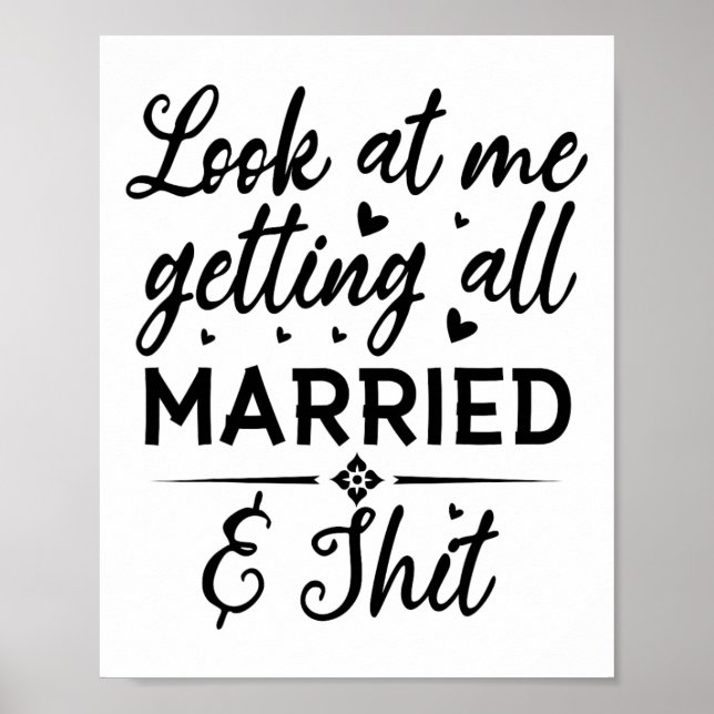 Look At Me Getting All Married Wife To Be Bride We Poster (Front)