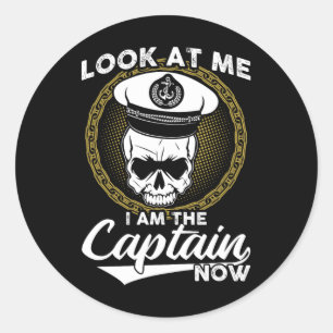 Look At Me I Am The Captain Now Classic Round Sticker