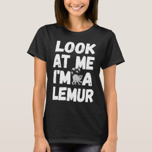 Look at Me I'm A LEMUR Halloween Costume T-Shirt