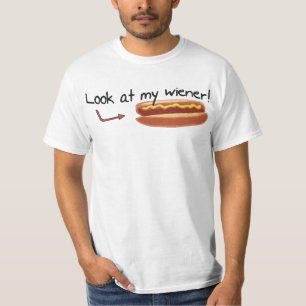 Look at my wiener! Shirt