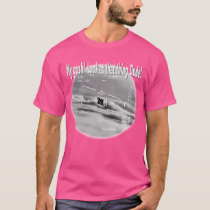 Look At That Thing Dude T-Shirt