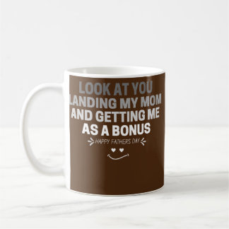 Look At You Landing My Mum Getting Me As A Bonus Coffee Mug