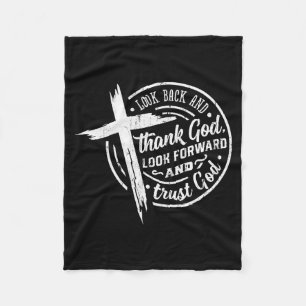 Look Back And Thank God Look Forward And Trust God Fleece Blanket
