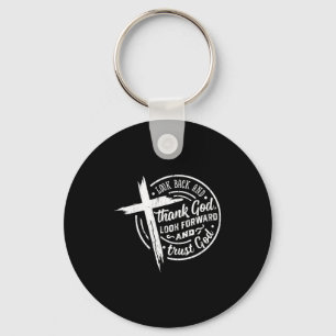 Look Back And Thank God Look Forward And Trust God Key Ring