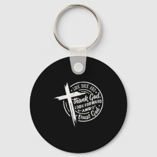 Look Back And Thank God Look Forward And Trust God Key Ring