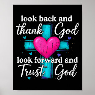 Look Back And Thank God Look Forward And Trust God Poster