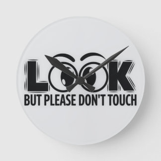 Look, But Don’t Touch Round Clock