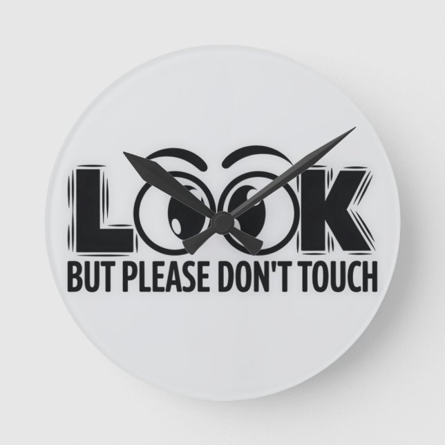 Look, But Don’t Touch Round Clock (Front)