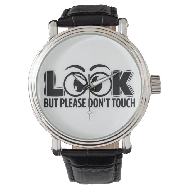 Look, But Don’t Touch Watch (Front)