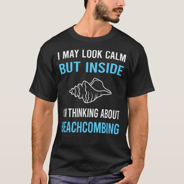 Look Calm Beachcombing Beachcomber T-Shirt (Front)