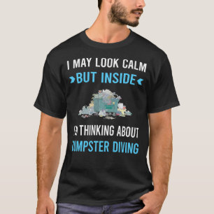 Look Calm Dumpster Diving T-Shirt
