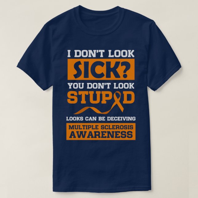 Look can be deceiving Multiple Sclerosis Awareness T-Shirt (Design Front)
