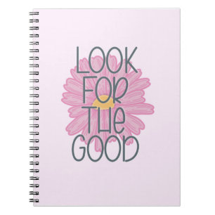 Look for the Good Notebook