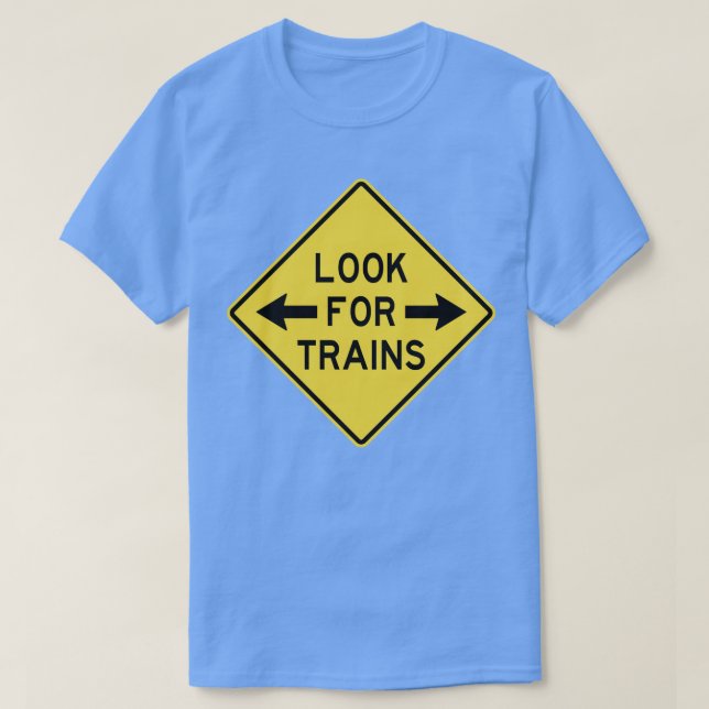 Look For Trains Railroad Crossing Sign for Trainsp T-Shirt (Design Front)