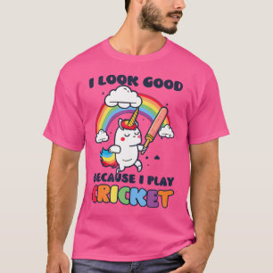 Look Good Because Play Cricket Player T-Shirt
