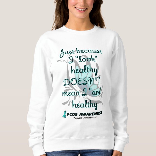 "Look" healthy/Butterfly...PCOS Sweatshirt (Front)