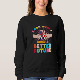 Look how I build a better future for my Panamaian  Sweatshirt