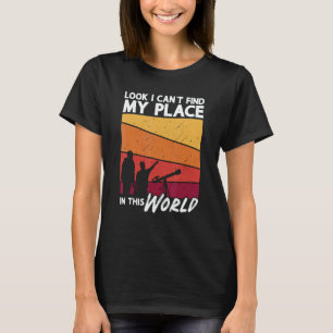 Look I Can't Find My Place Love Science Astronomy T-Shirt