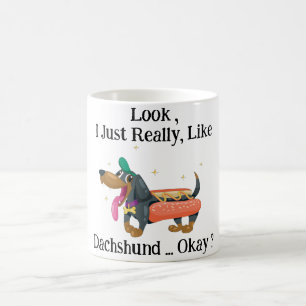 Look i Just Really Like Dachshund Okay ? funny Coffee Mug