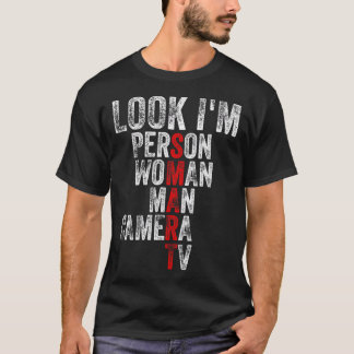 Look I'm Smart, Person Woman Man Camera TV Trump T T-Shirt