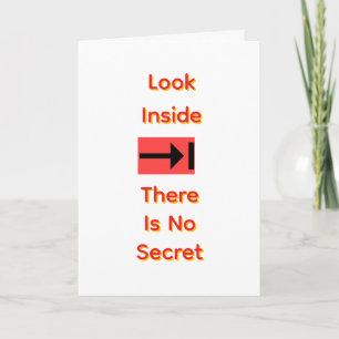 Look Inside There Is No Secret Greeting Card