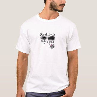 Look Into My Eyes - Augmented Reality Fashions T-Shirt