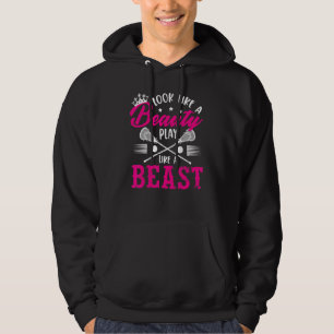 Look Like A Beauty Play Like A Beast Lacrosse Lax Hoodie