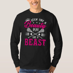 Look Like A Beauty Play Like A Beast Lacrosse Lax  T-Shirt