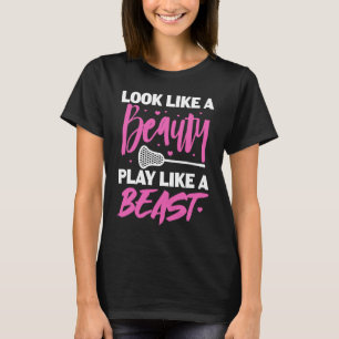 Look Like A Beauty Play Like Beast Lacrosse Girl L T-Shirt