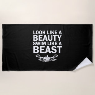 Look Like A Beauty Swim Like A Beast Beach Towel