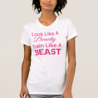 Look Like A Beauty Train Like A Beast