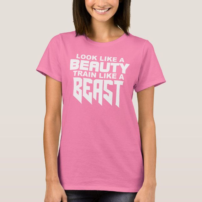 Look Like A BEAUTY Train Like A BEAST  Tee (Front)