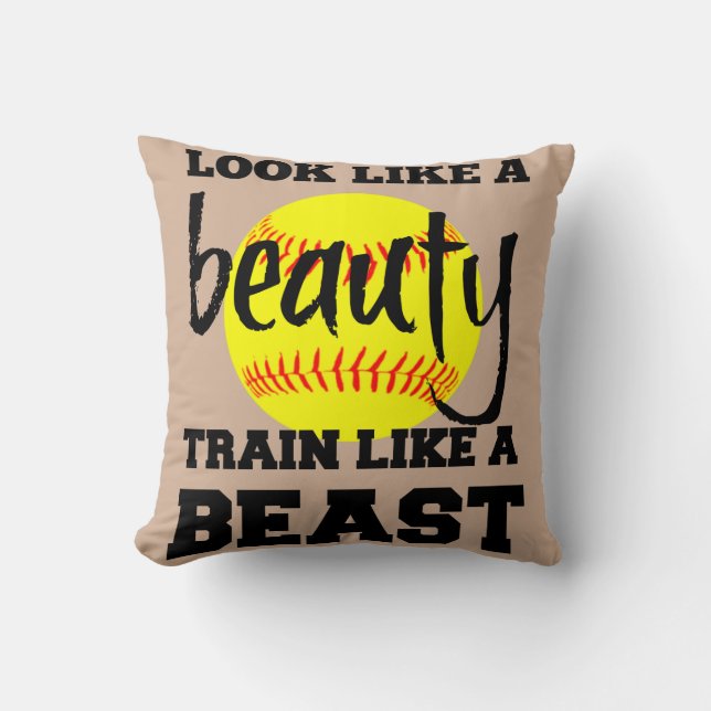 LOOK LIKE A BEAUTY TRAIN LIKE A SOFTBALL BEAST CUSHION (Front)