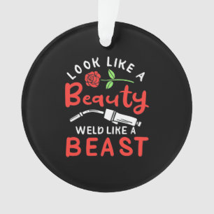 Look Like A Beauty Weld Ornament