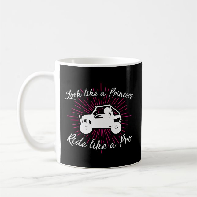 Look Like A Princess Ride Like A Pro Sxs Side-By-S Coffee Mug (Left)