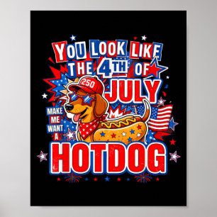 Look like the 4th of july makes want hotdog real poster
