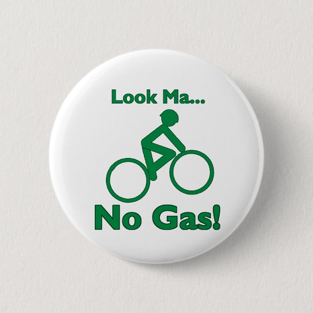 Look Ma, No Gas! 6 Cm Round Badge (Front)