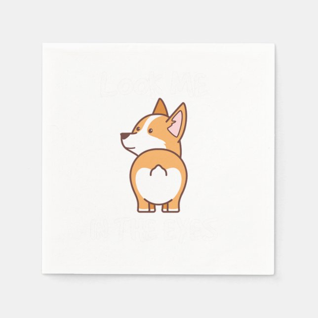Look Me In The Eyes Pembroke Welsh Corgi Dog Owner Napkin (Front)