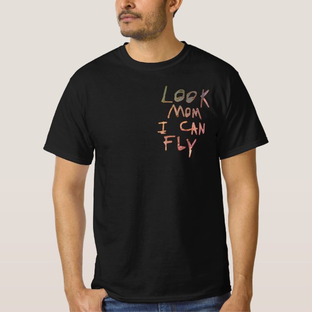 ”Look Mum I Can Fly” Inspired T-shirt (Front)