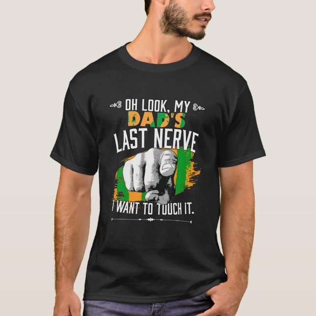Look My Dad s Last Nerve Funny Kids Father s Day T T-Shirt (Front)